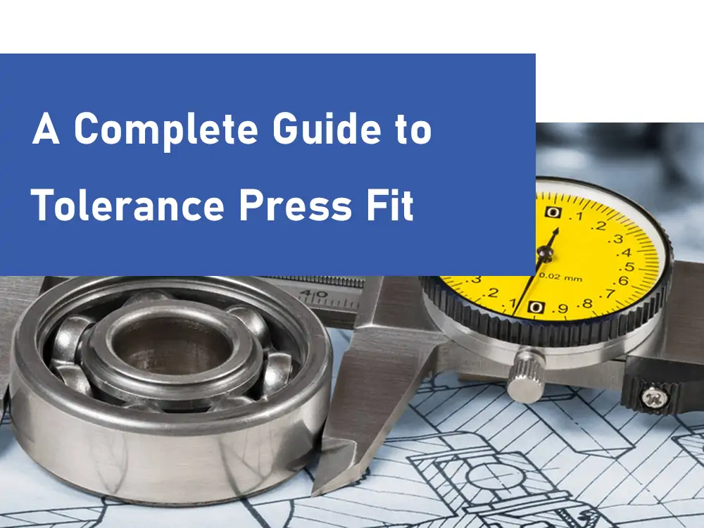 A Complete Guide to Tolerance Press Fit in Machining