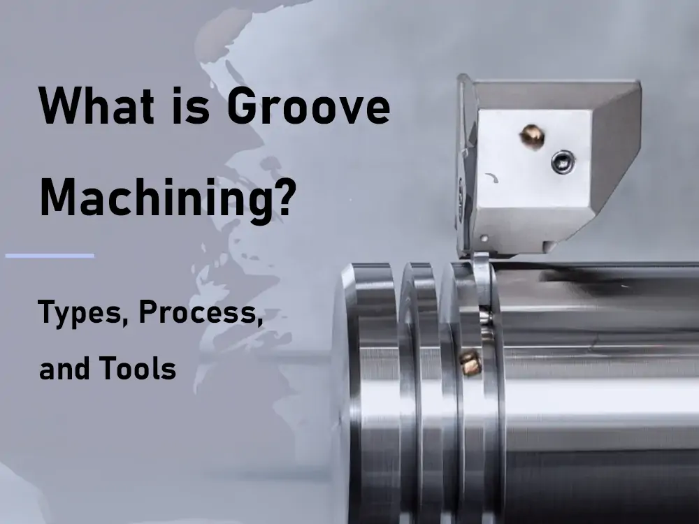 What-is-Groove-Machining